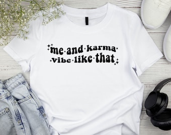 Taylor inspired - Me and Karma Vibe Like That - PNG & SVG File - The Eras Tour - Sublimation Design - Karma - Digital File