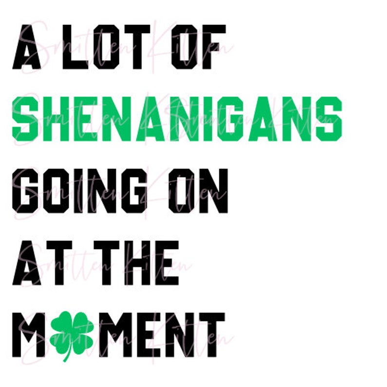 A Lot Going On At The Moment - Shenanigans - St. Paddy's Day - St. Patrick's Day - PNG SVG File - Eras Tour - Digital Files - Shamrock