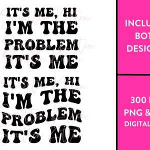 It&#39;s Me, Hi, I&#39;m The Problem It&#39;s Me - Taylor - PNG - SVG - I&#39;m the Problem Retro - Anti Hero - The Eras Tour - Digital File
