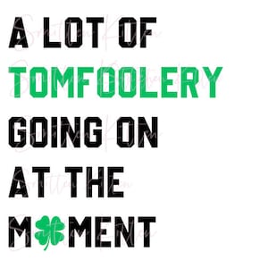 Op de afbeelding: Een zwarte en groene afbeelding met de tekst "A lot of tomfoolery going on at the moment" met een groene klaver.