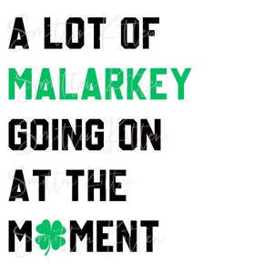 A Lot Going On At The Moment - Malarkey- St. Paddy's Day - St. Patrick's Day - PNG SVG File - Eras Tour - Digital Files - Shamrock - Luck
