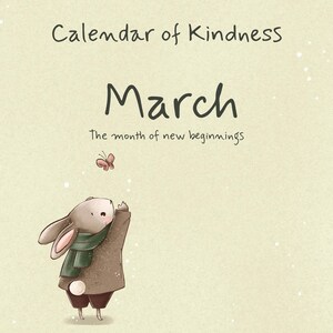 Könnte beinhalten: Kalendercover mit dem Text "Calendar of Kindness" und "March". Ein Cartoon-Kaninchen mit grünem Schal und braunem Mantel greift nach einem Schmetterling. Der Text "The month of new beginnings" ist ebenfalls vorhanden.