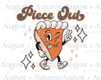 May include: A cartoon illustration of a slice of pie with a winking face and peace sign. The pie is wearing shoes and walking. The text "Piece Out" is above the pie.