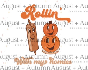 May include: A digital illustration of a rolling pin and two stacked pumpkins with faces. The rolling pin and pumpkins are smiling. The text "Rollin' with my homies" is written in a retro font.