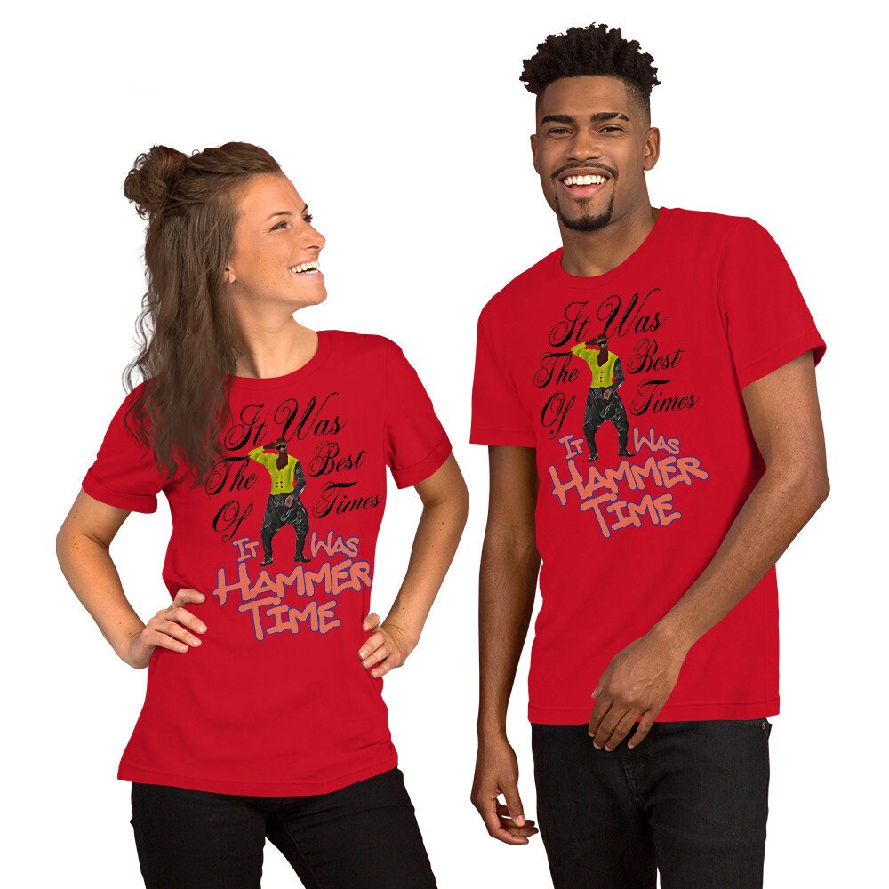 It Was The Best of Times, It Was Hammer Time Unisex t-shirt