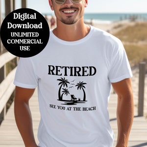 Retired See You At The Beach SVG - Perfect Design for Personalized Gifts - Beach Lovers and Retirees!