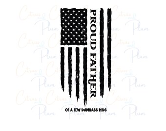 Proud Father of a Few Dumbass SVG