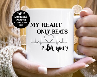Romantic Love SVG: My Heart Only Beats For You - Instant Download