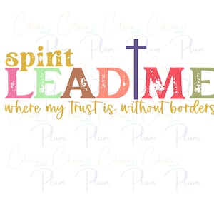 Christian PNG - Spirit Lead Me - Inspirational PNG for Shirts, Mugs, Decor and More!
