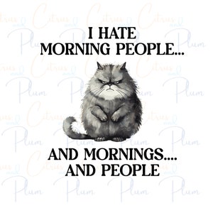Ich hasse Morgenmenschen und Morgen und Menschen. Lustige Grumpy Cat SVG PNG Design