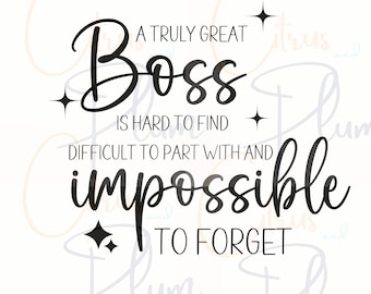 A Great Boss svg, png, pdf, jpg -Boss Quote SVG - Retirement svg - Boss Sign Digital Downloads -  Retirement Quote