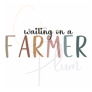Waiting On A Farmer svg - svg Files for Cricut - Proud American Farmer -