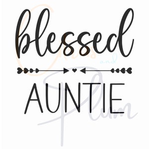 Blessed Auntie svg, png, pdf, jpg - Auntie SVG - Blessed Auntie Digitale Downloads - Mom Life SVG