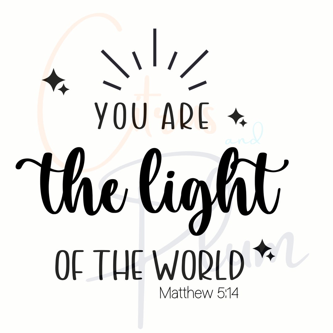 You Are the Light of the World SVG: Bible Verse Cut File (commercial ...