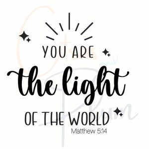 You Are The Light Of The World svg png jpg pdf - You Are The Light  svg - Bible Verse svg -  Bible Quote Cut File - Commercial Use File