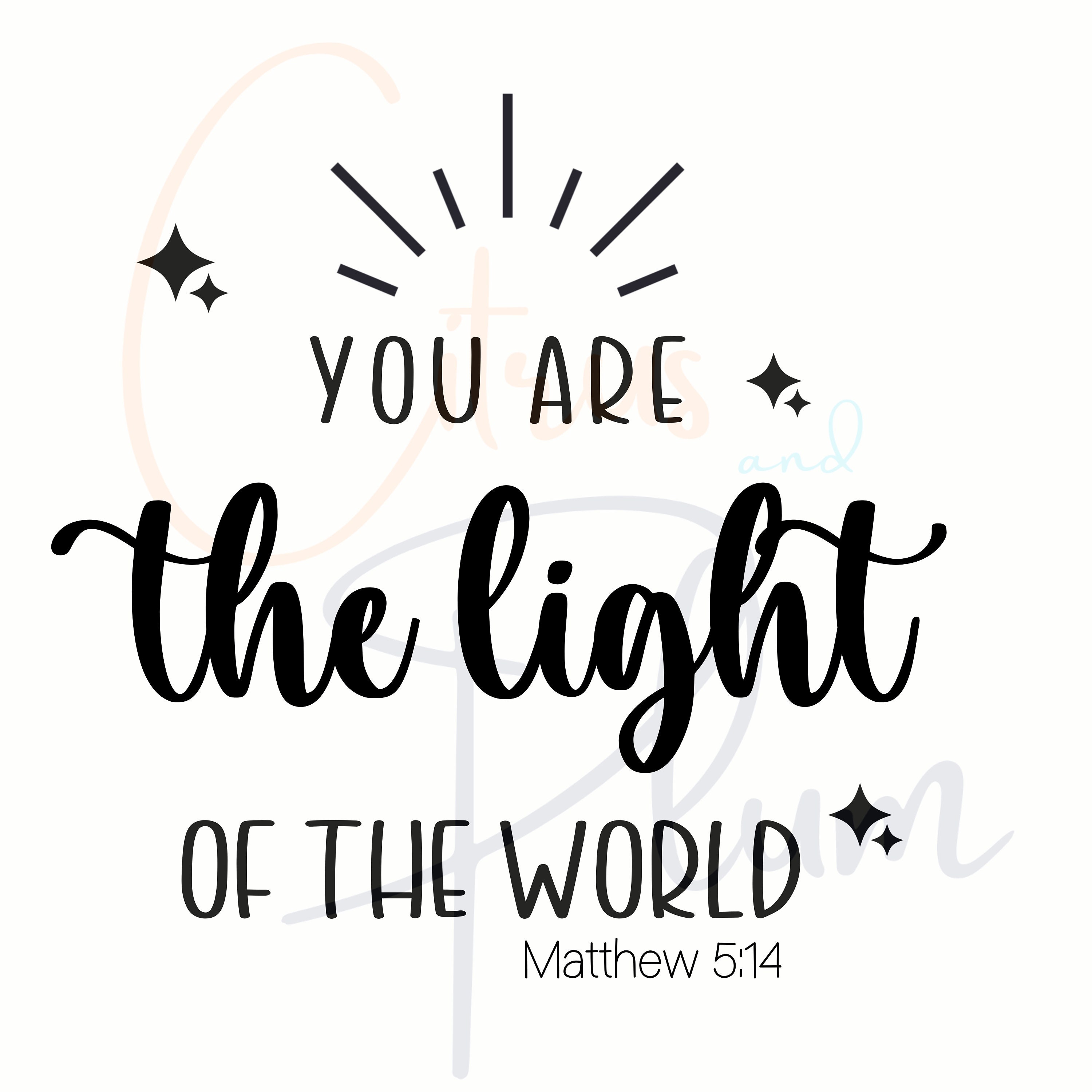 You Are the Light of the World Svg Png Jpg Pdf You Are the Light Svg