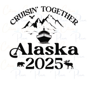 Alaska Cruise 2025 SVG For Shirt