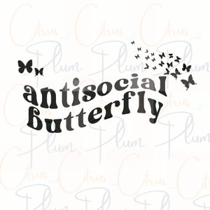 Antisocial Butterfly svg, png, pdf, jpg -Anti Social SVG - Butterfly svg - Antisocial Butterfly Digital Downloads - Introvert SVG
