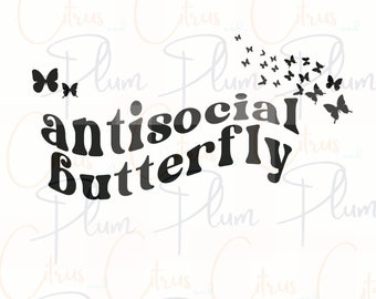 Antisocial Butterfly SVG: Introvert Digital Download
