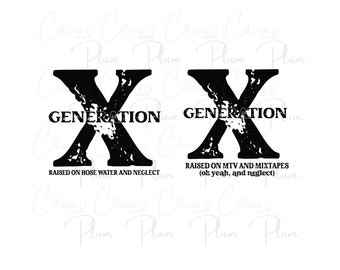Gen X SVG Raised on Hose Water and Neglect