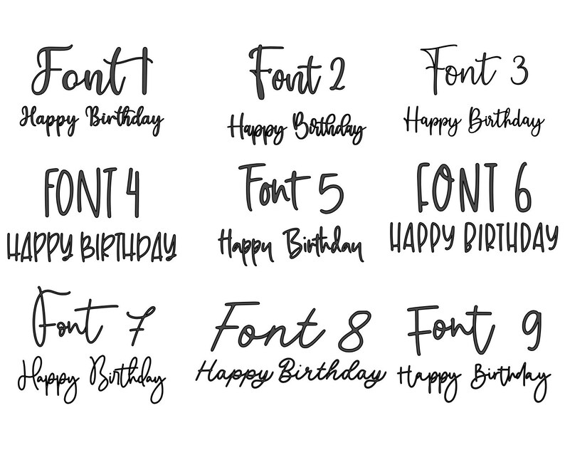 May include: Nine different font styles for the phrase "Happy Birthday". The fonts range from casual script to bold and blocky.