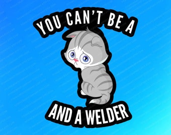 Funny Welder Cat Sticker - Hard Hat & Laptop Decal