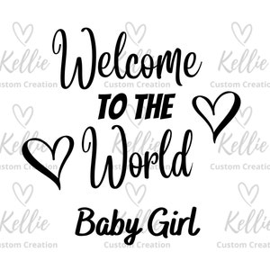 Willkommen in der Welt Baby Mädchen SVG / PNG Cricut Plotterdatei Baby SVG