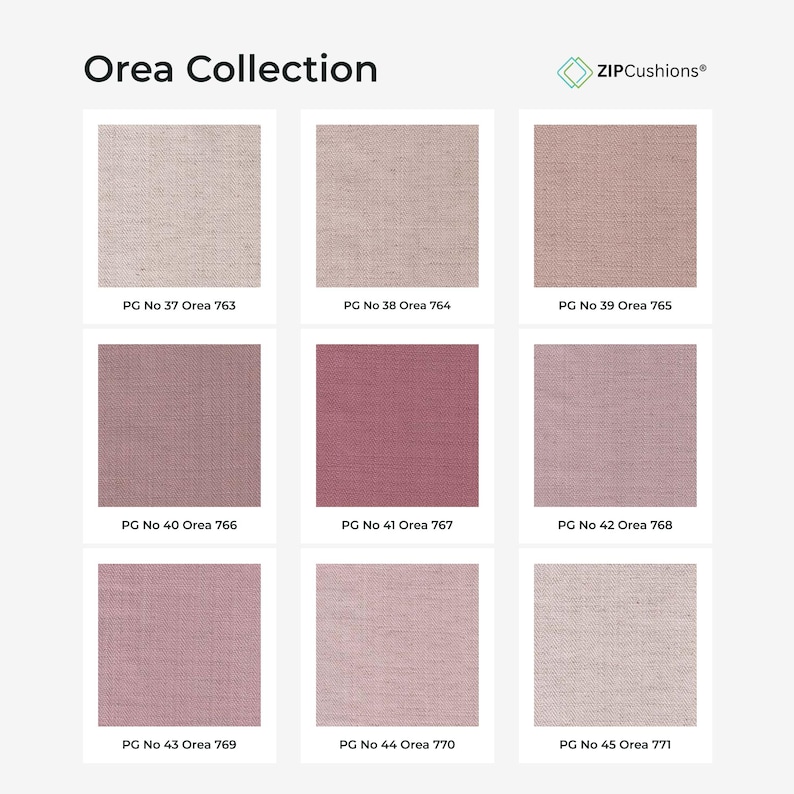 May include: A grid of nine fabric swatches from the Orea Collection by ZIPCushions, displaying various shades of pink and mauve. Each square is labeled with its specific product code, ranging from PG No 37 Orea 763 to PG No 45 Orea 771.