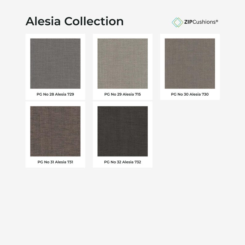 May include: Alesia Collection fabric swatch display by ZIPCushions featuring five square samples in shades of gray, taupe, and dark brown. Each swatch is labeled with its specific product code, including PG No 28 Alesia 729, PG No 29 Alesia 715, PG No 30 Alesia 730, PG No 31 Alesia 731, and PG No 32 Alesia 732.