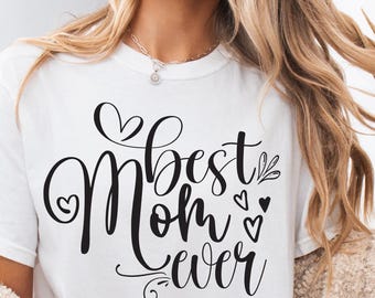 Mom Ever SVG, Mothers Day Shirt Design (Digital File)