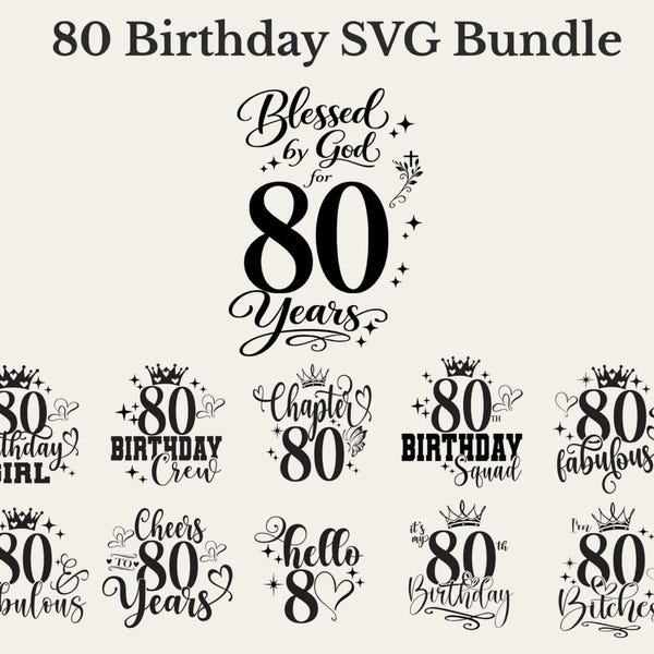 80th Birthday Svg Bundle, Blessed 80 Years Svg, Christian Birthday Svg, Funny 80 Birthday Shirt Design, Family Birthday Svg Cut Files