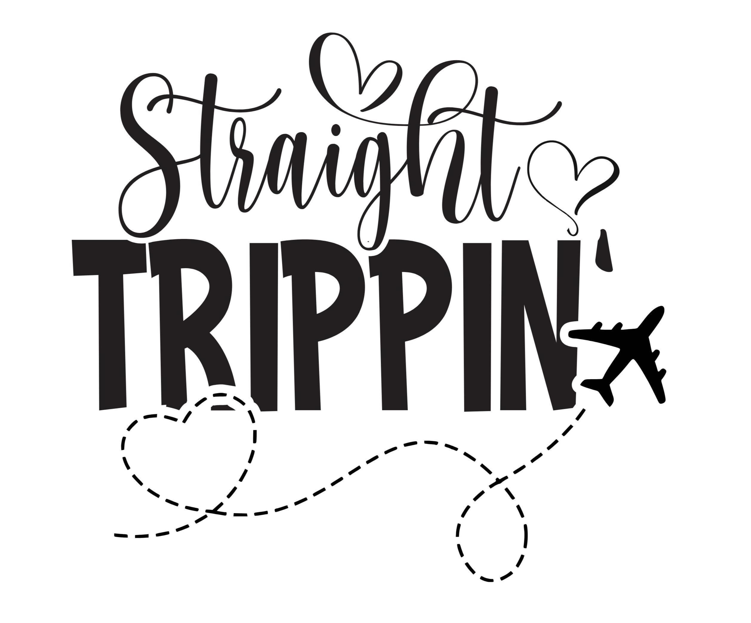 Straight Trippin Svg, Girls trip Svg, Travel Vacation Svg, Vacation Matching Shirts Svg. Vacation Shirt Svg, Family Vacation shirt Svg