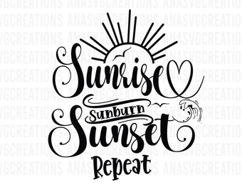 Sunrise Sunburn Sunset repeat svg Beach quote svg Beach svg , Beach shirt svg Beach Life svg digital file Cricut Silhouette file