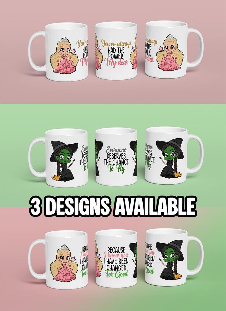 May include: White ceramic mugs with whimsical illustrations and text. Designs include a princess, a witch, and inspirational quotes. The text "You've always had the power, my dear", "Everyone deserves the chance to fly", and "Because I knew you, I have been changed for good" are featured.