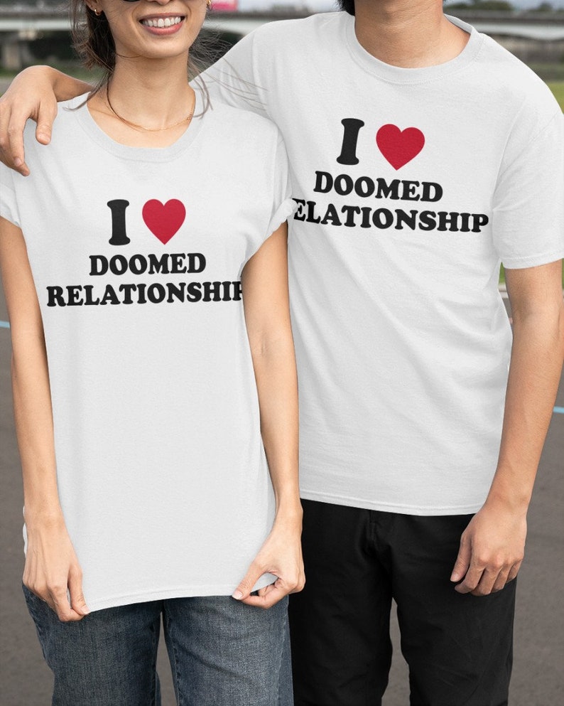 I Love Doomed Relationship T-shirt | Etsy
