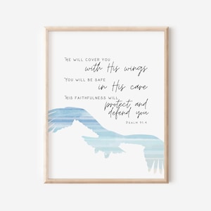 May include: A watercolor painting of a blue bird's wing with the text "He will cover you with His wings. You will be safe in His care. His faithfulness will protect and defend you. Psalm 91:4"