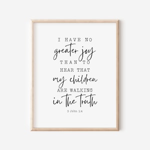 3 JOHN 1:4 I Have No Greater Joy | Bible Verse Printable Wall Art | Modern Scripture Farmhouse Printable | Bible Verse Wall Home Decor Print