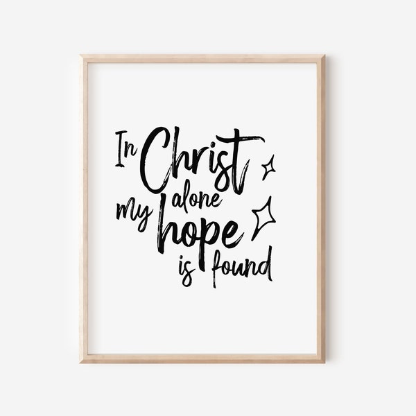 In Christ Alone, Hymn Printable, Hymn Wall Art, Christian Word Art, Christian Housewarming Gift, Biblical Gifts, Encouraging Wall Art