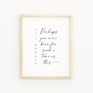 Esther 4:14 Perhaps You Were Born For Such A Time As This Christian Artwork Bible Verse Wall Art Baptism Gift Nursery Printable Scripture