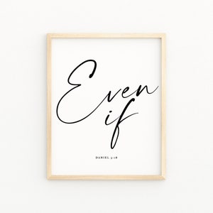 DANIEL 3:18 Christian Modern Wall Art Printable | Bible Verse Printable Wall Art | Even If Scripture Art Print Poster | Faith Bible Quote