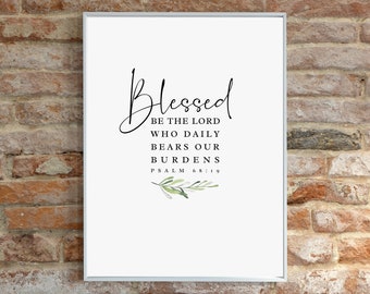 PSALM 68:19 Blessed Be The Lord Who Daily Bears Our Burdens Verse Printable Wall Art | Bible Scripture Watercolor Printable | Bible Wall Art