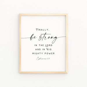 EPHESIANS 6:10 Christian Home Decor | Bible Verse Printable Wall Art | Be Strong In The Lord and In His Mighty Power | Christian Wall Decor