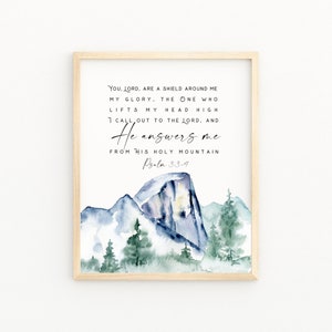 May include: Watercolor painting of mountains with a quote from Psalm 33:4: "You, Lord, are a shield around me, my glory. The one who lifts my head high I call out to the Lord, and He answers me from His holy mountain."