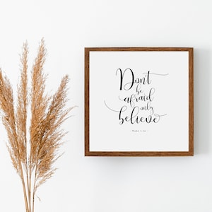 MARK 5:36 Don't Be Afraid Only Believe Bible Verse Printable Wall Art