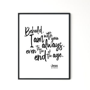 Matthew 28:20 Modern Scripture Word Art | Bible Verse Printable Wall Art | Behold I Am With You Always | Jesus Quote | Off To College Gift