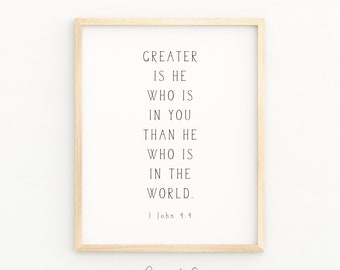 1 John 4:4 Greater Is He Who is in You Than He Who Is In The World Minimalist Christian Artwork Bible Verse Wall Art Gift 8x10 4x6 5x7 Print