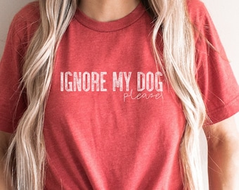 Ignore My Dog Shirt, Dog Trainer Tshirt, Reactive or Aggressive Dog Warning, Do Not Pet T-shirt