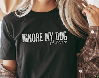 Service Dog Shirt, Ignore My Dog Please Shirt, Reactive Dog tshirt, Anxious Dog in Training, Dog Trainer T-Shirt, Therapy Dog Gift