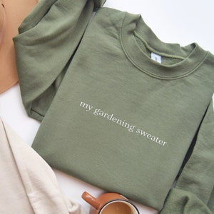 Gardening Sweatshirt, My Gardening Sweater, Embroidered Crewneck, Minimalist Style Gift for Gardener, Gardening Gift for Mom