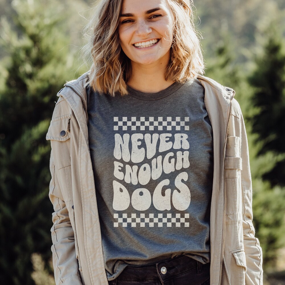 Dog Lover Shirt, Dog Mom Shirt, Never Enough Dogs, Retro Dog Tee, Vintage Dog Tshirt, Dog Related Shirt, T Shirt About Dogs Livingmall